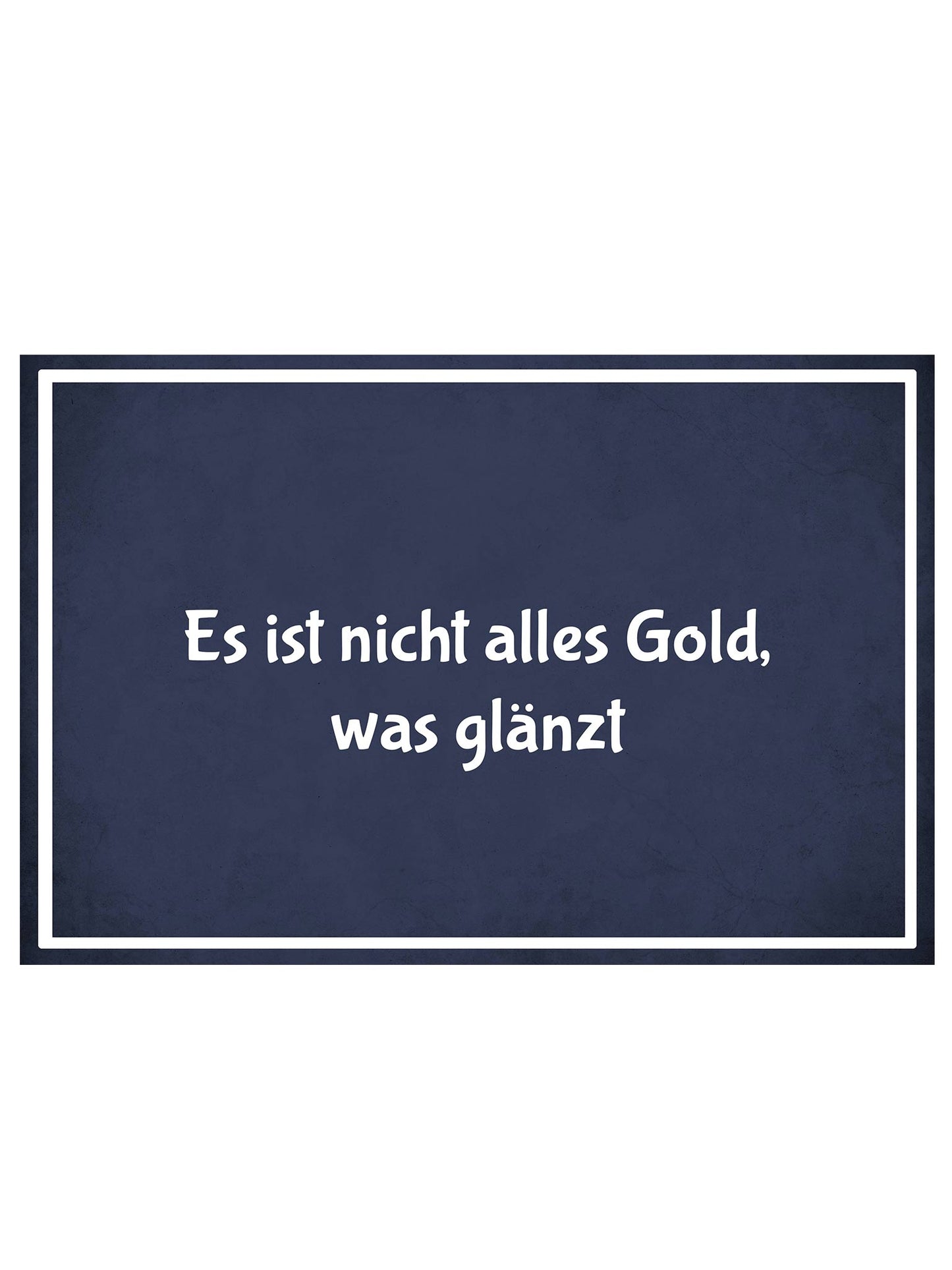 Metalen Wandbord - Es ist nicht alles Gold, was glänzt - Deutsch