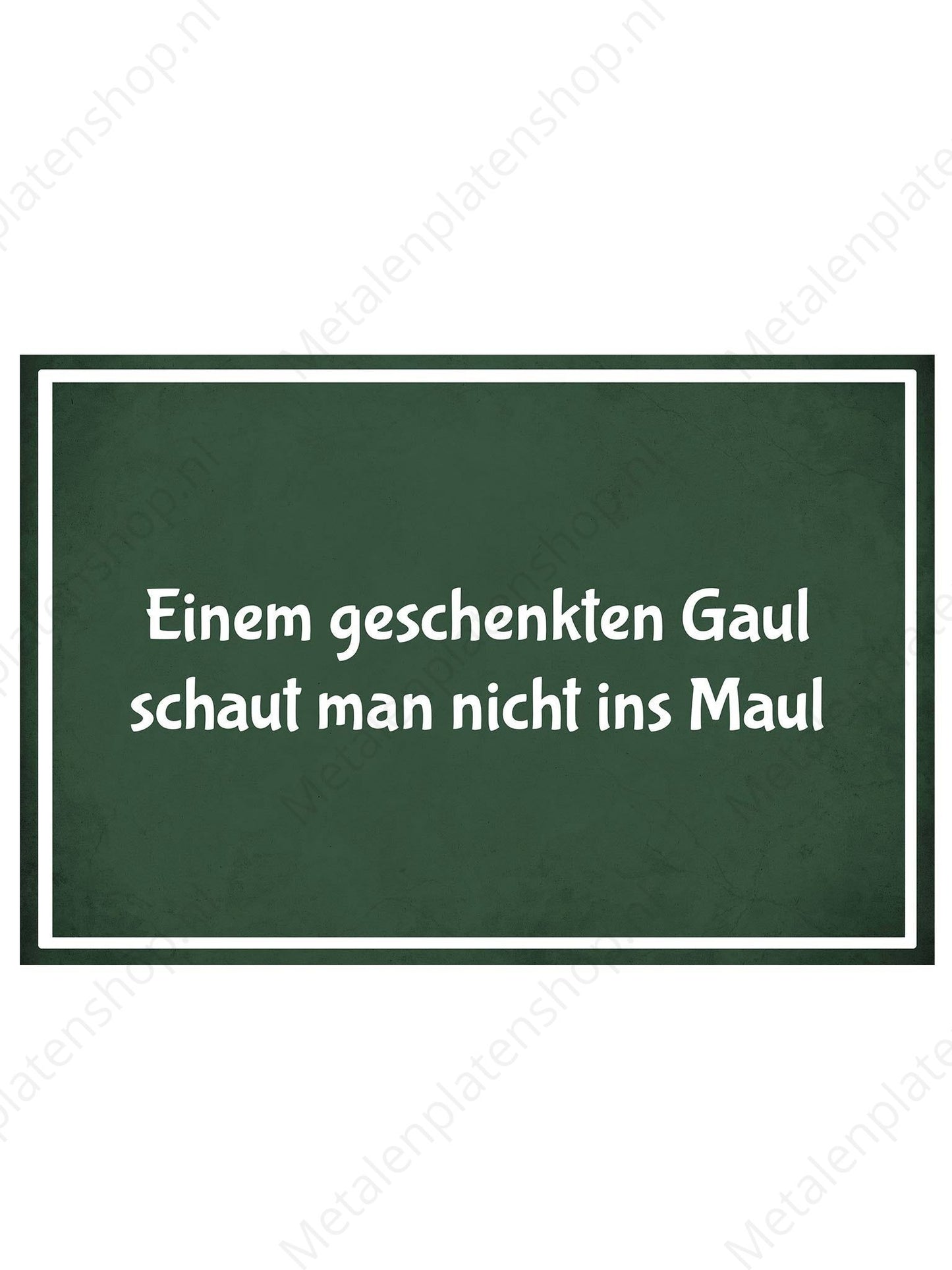 Metalen Wandbord - Einem geschenkten Gaul schaut man nicht ins Maul - Deutsch