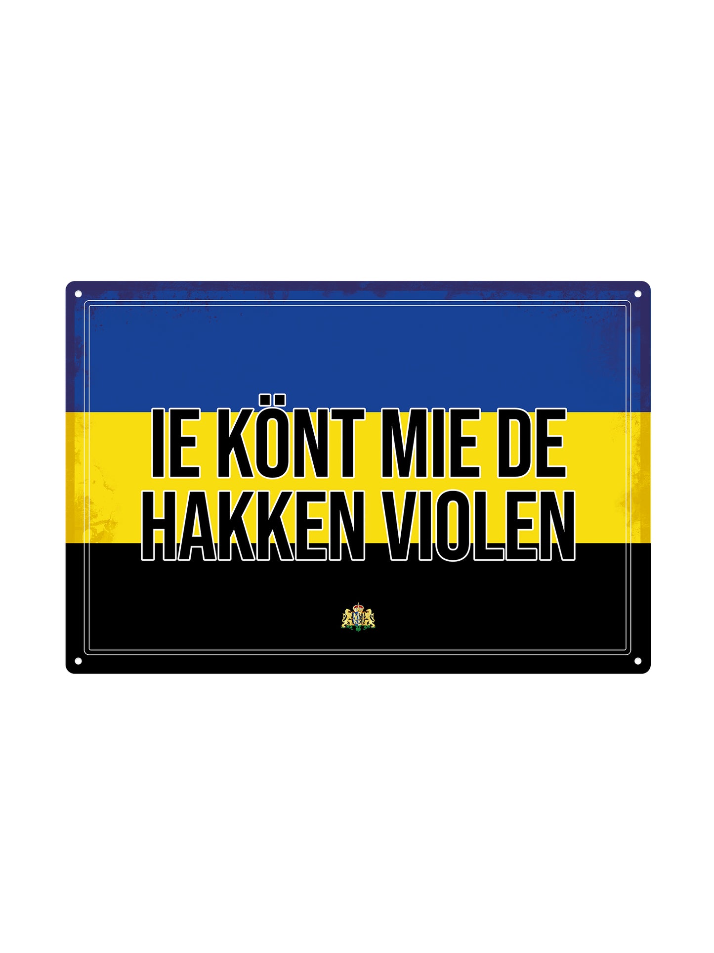 Ie könt mie de hakken violen - Gelderlandse Teksten - Metalen Wandbord