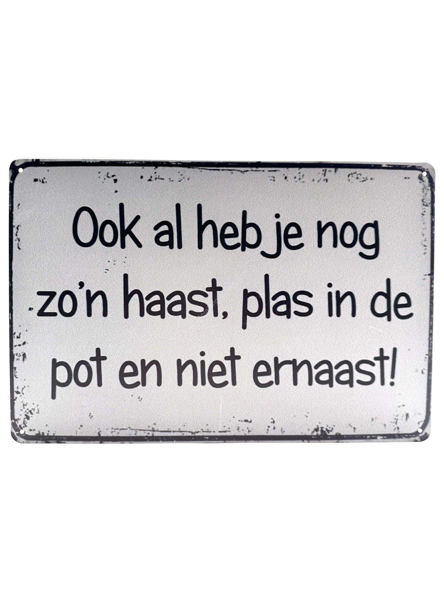 Metalen Wandbord - Ook al heb je nog zo'n haast