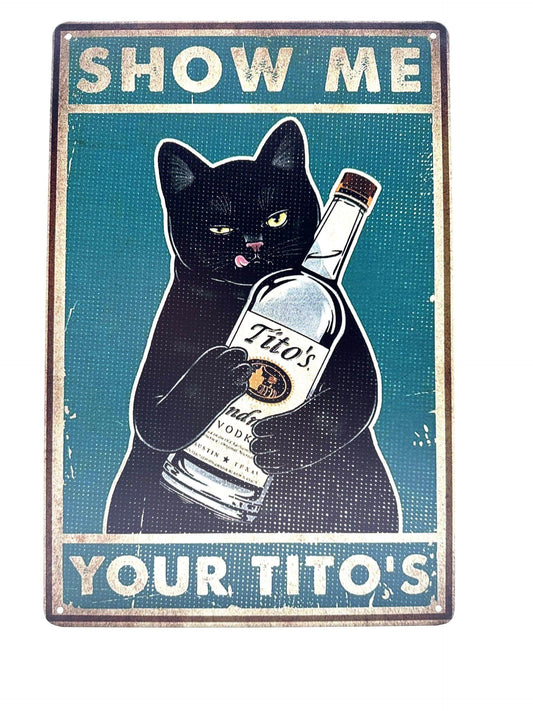 Metal Wall Sign - Show me your tito's