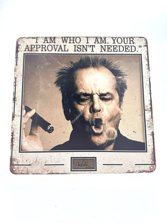 Metal Wall Sign - I am Who I Am. Your Approval Isnt Needed