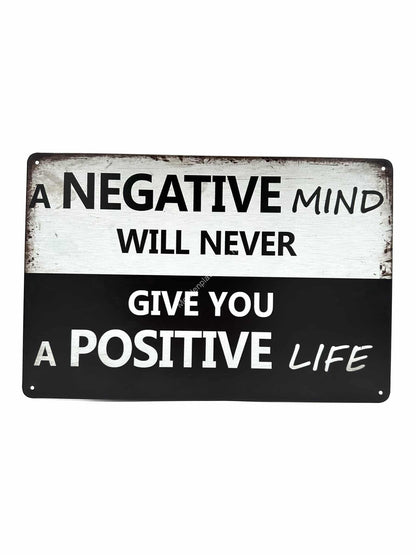 Metalen Wandbord - A negative mind will never give you a positive life