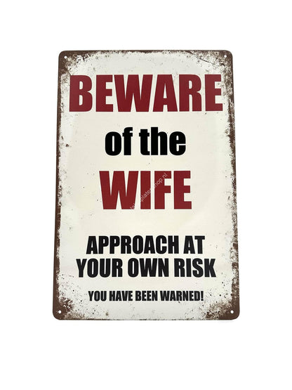 Beware of the Wife - Approach at your own Risk - You Have Been Warned! - Metalen Wandbord