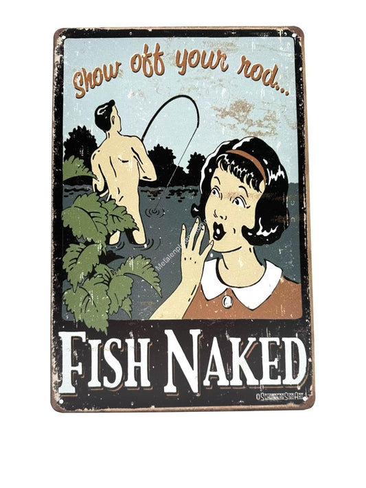 Metalen Wandbord - Show off your rod - Fish Naked