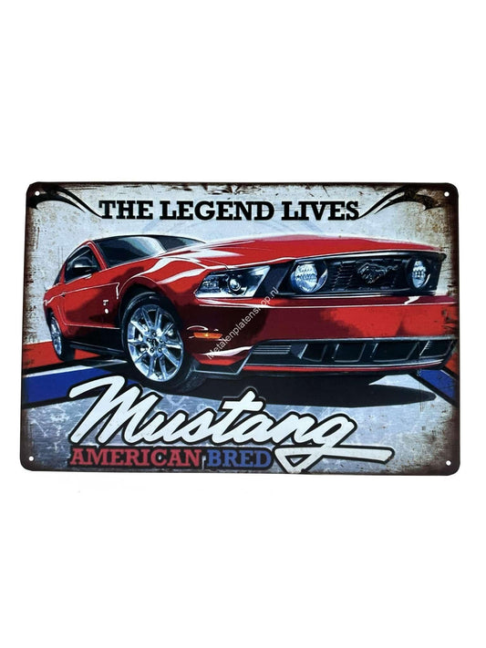 Metal Wall Sign - The Legend Lives - Mustang - American Bred