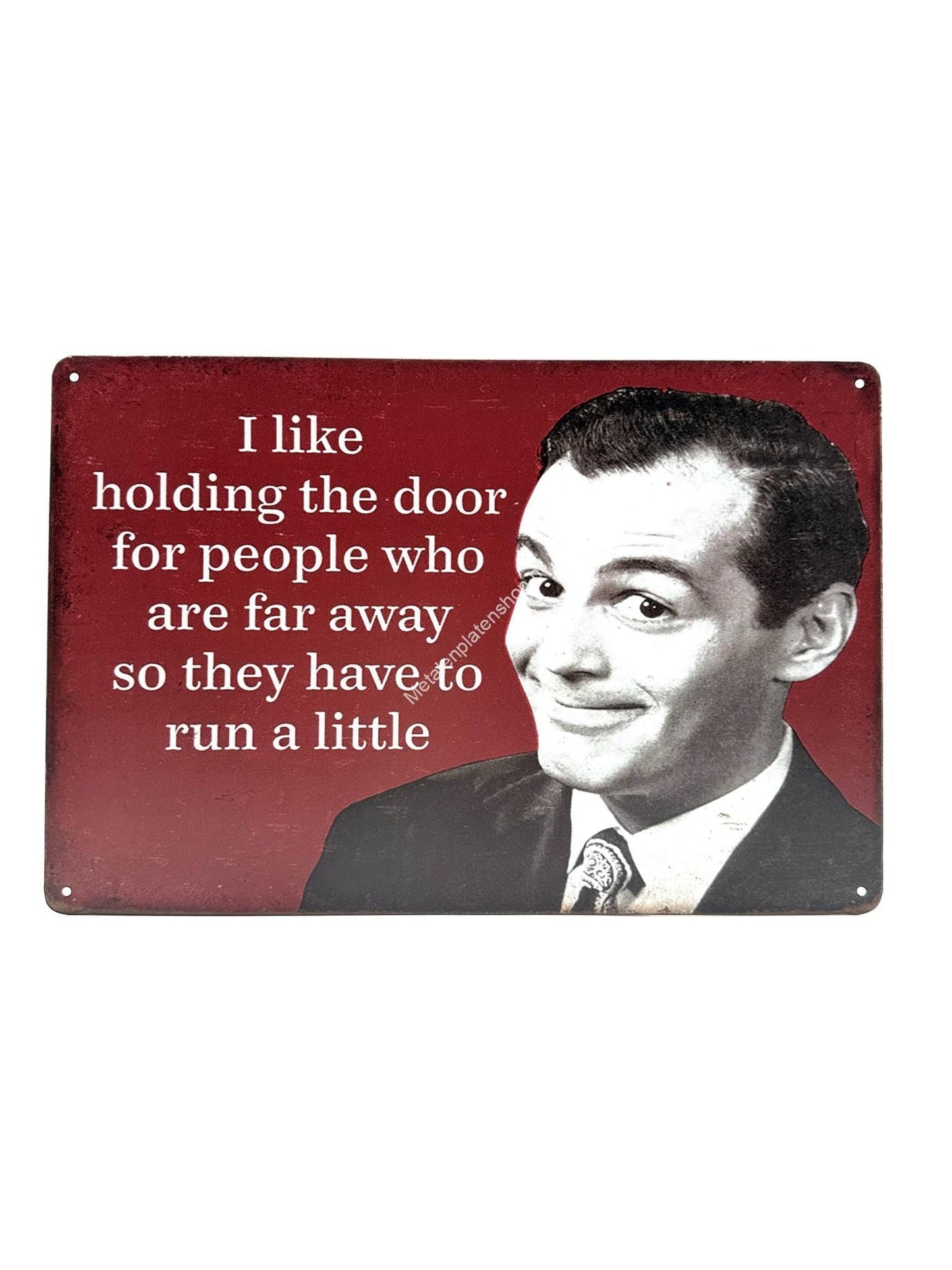 Metalen Wandbord - I like holding the door for people who are far away so they have to run a little