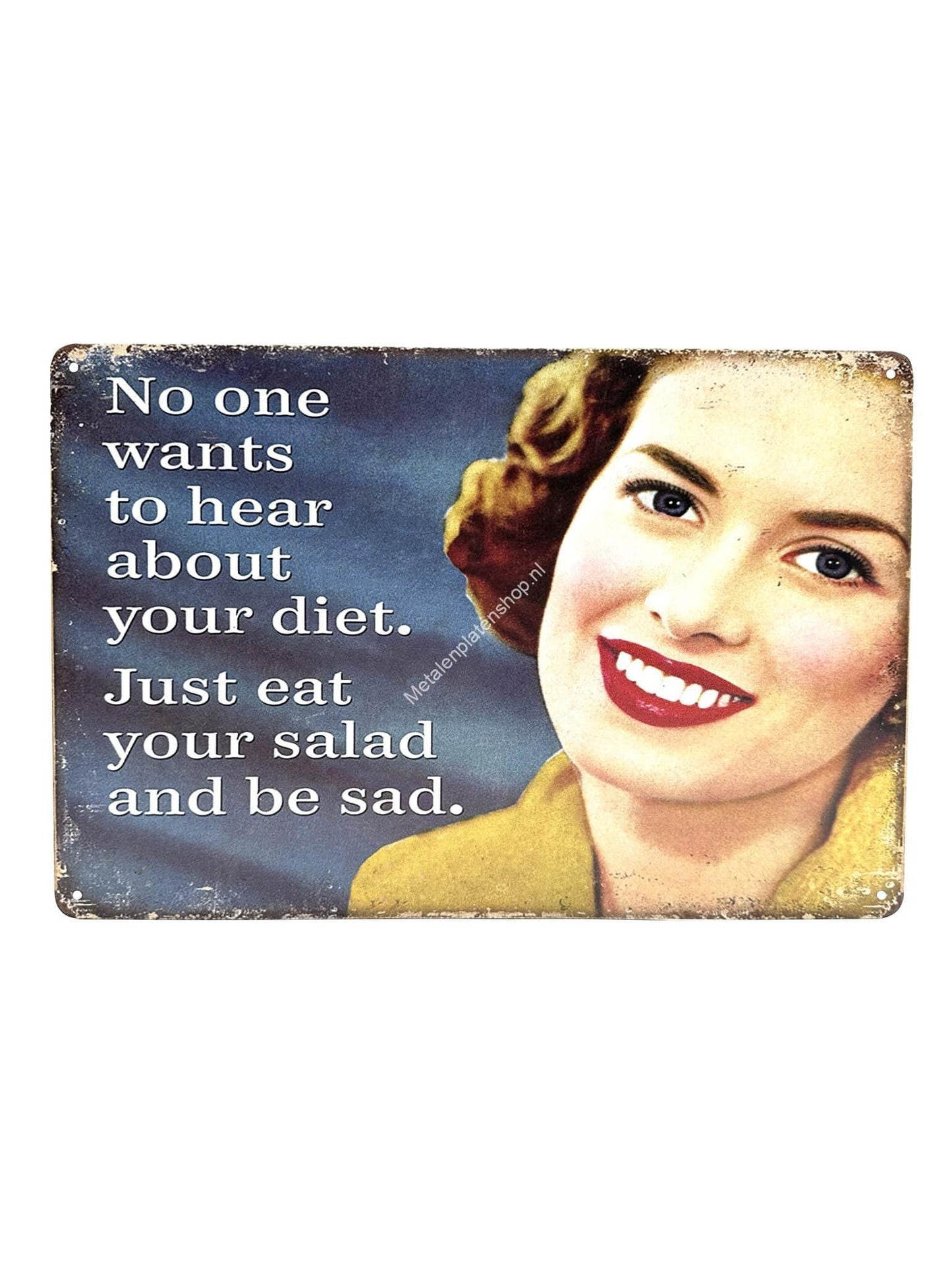 Metalen Wandbord - No one wants to hear about your diet. Just eat your salad and be sad.