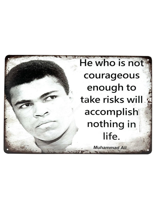 Metalen Wandbord - He who is not courageous enough to take risks will accomplish nothing in life.