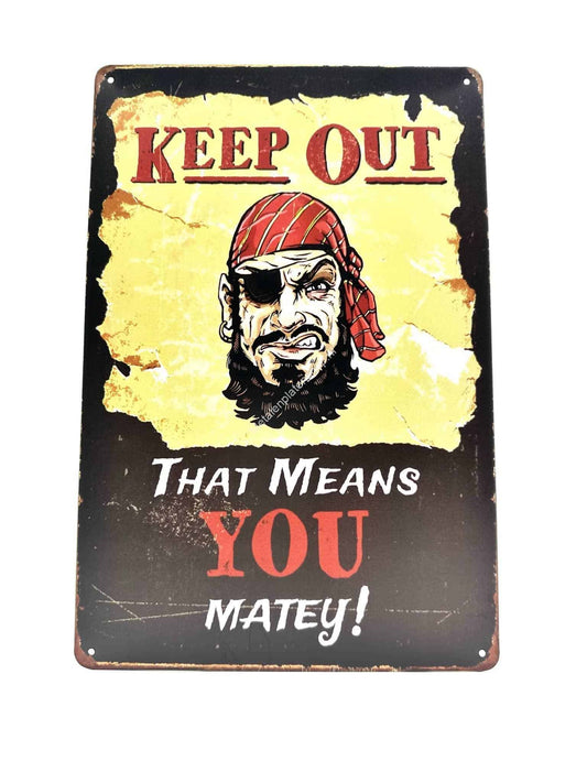 Metal Wall Sign - Keep out - That means you matey!