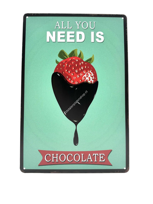 Metal Wall Sign - All you need is chocolate