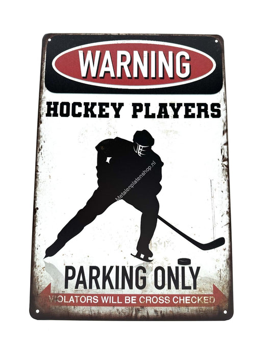 Metal Wall Sign - Warning Hockey Players Parking Only - Violators will be cross checked