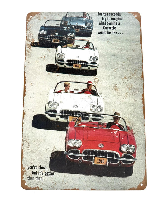 Metal Wall Sign - 1960 - Corvette - For ten seconds try to imagine what owning a Corvette would be like