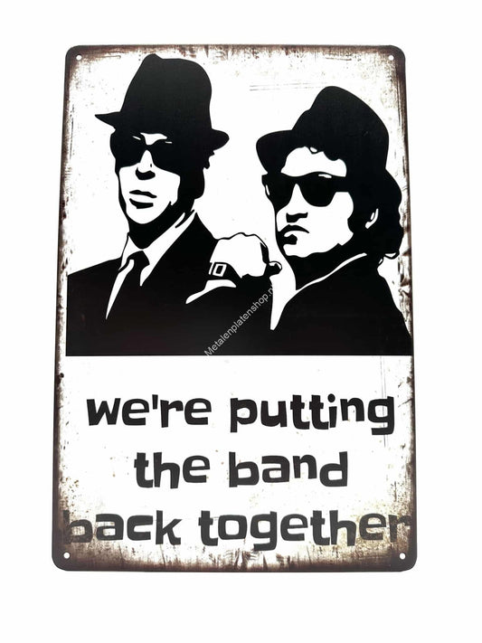 Metal Wall Sign - We're putting the band back together