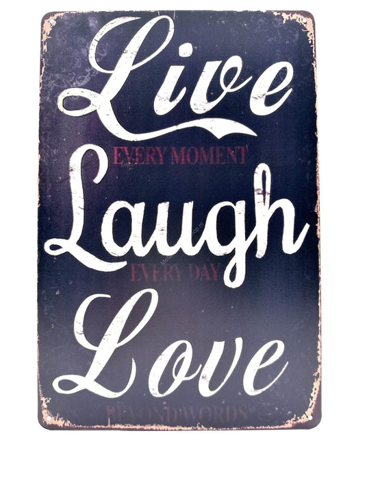 Metal Wall Sign - Live Every Moment - Laugh Every Day - Love Beyond Words