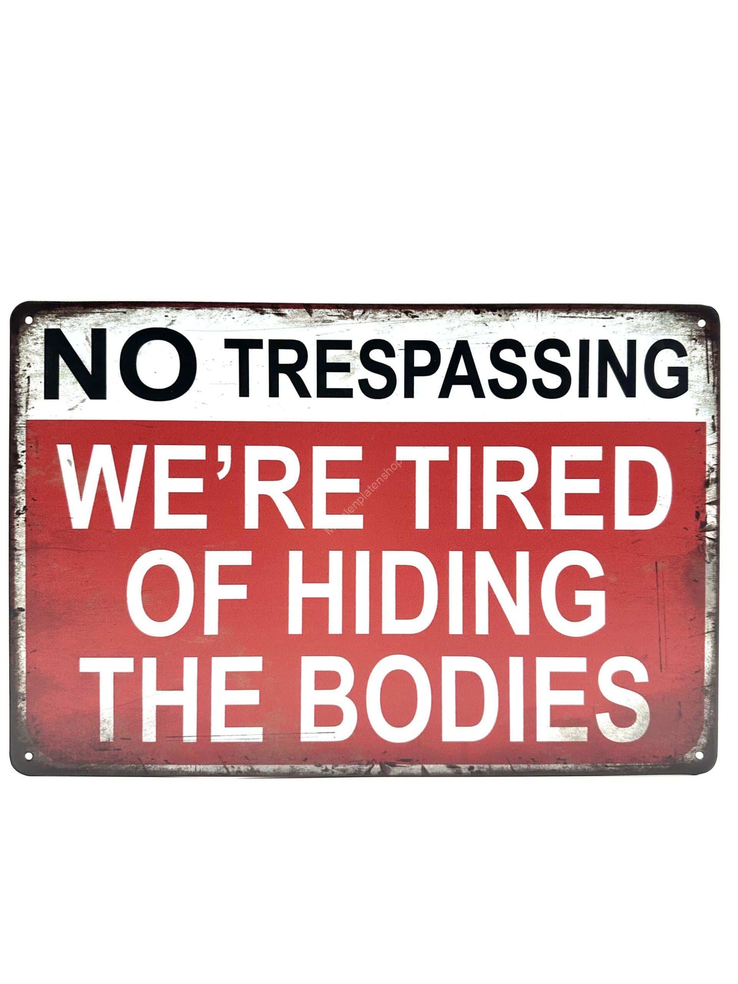 Metalen Wandbord - No Trespassing - We're tired of hiding the bodies