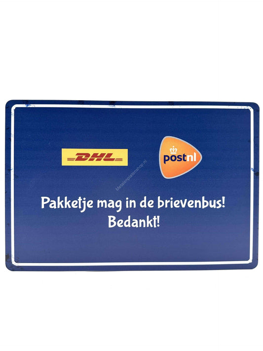 Metalen Wandbord - Pakketje mag in de brievenbus! Bedankt! - DHL &amp; POSTNL