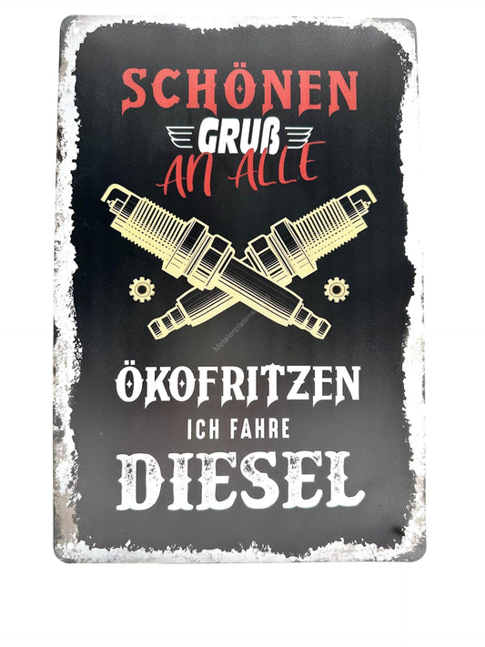 Metal Wall Sign - Schönen Gruß an alle öofritzen ich fahre diesel!