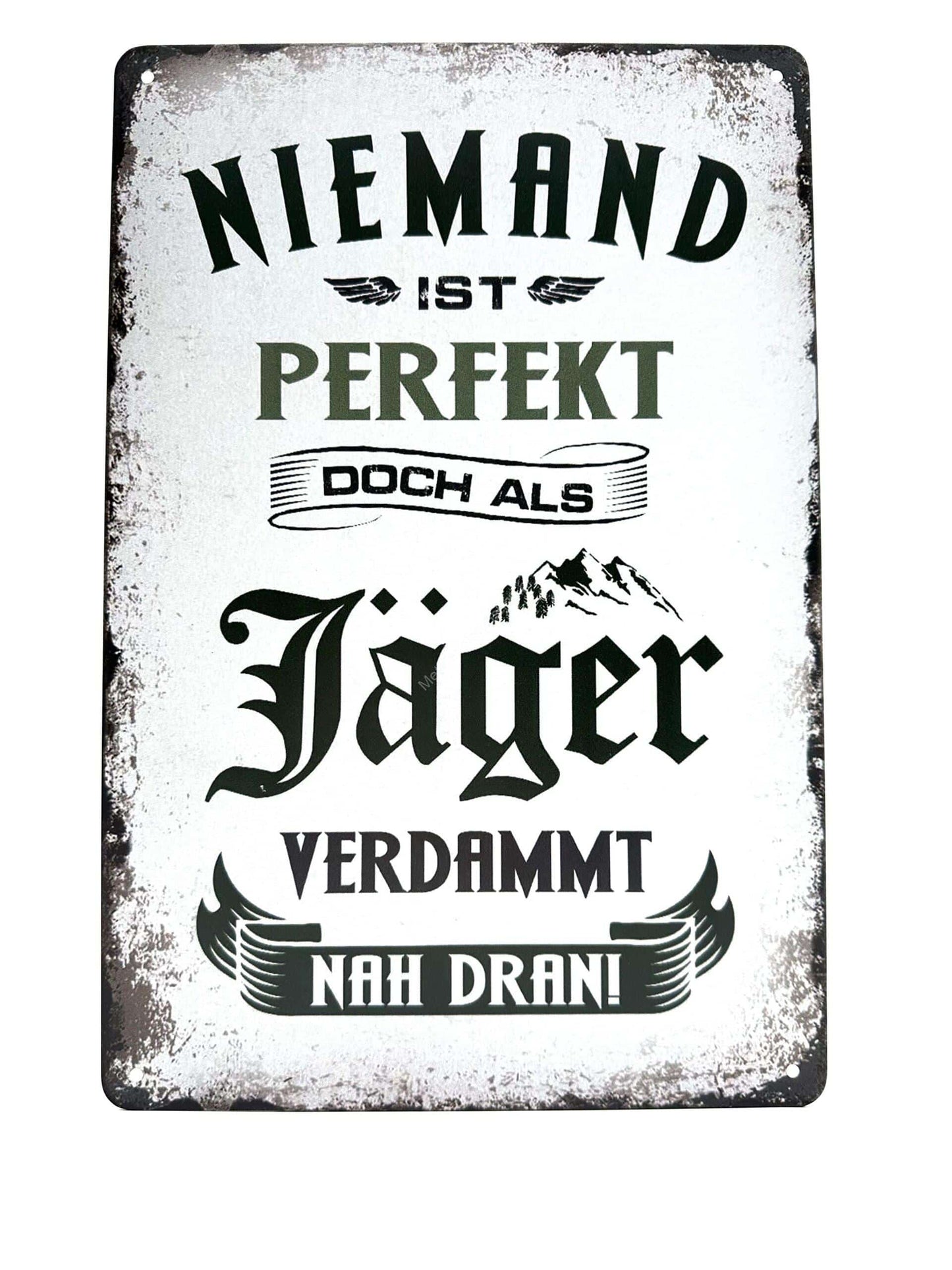 Metalen Wandbord - Niemand ist perfekt Doch als Jäger verdammt nah dran!