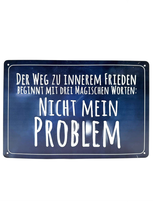 Metalen Wandbord - Der weg zu innerem Frieden beginnt met drei magischen worten: nicht mein problem