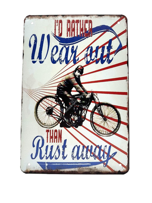 Metal Wall Sign - I'd rather wear out than rest away