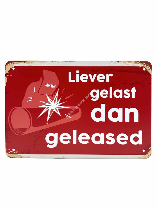 Metalen Wandbord - Liever gelast dan geleased!