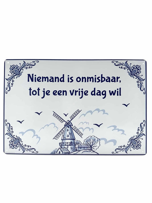 Metal Wall Sign - Delft Blue - No one is indispensable, until you want a day off