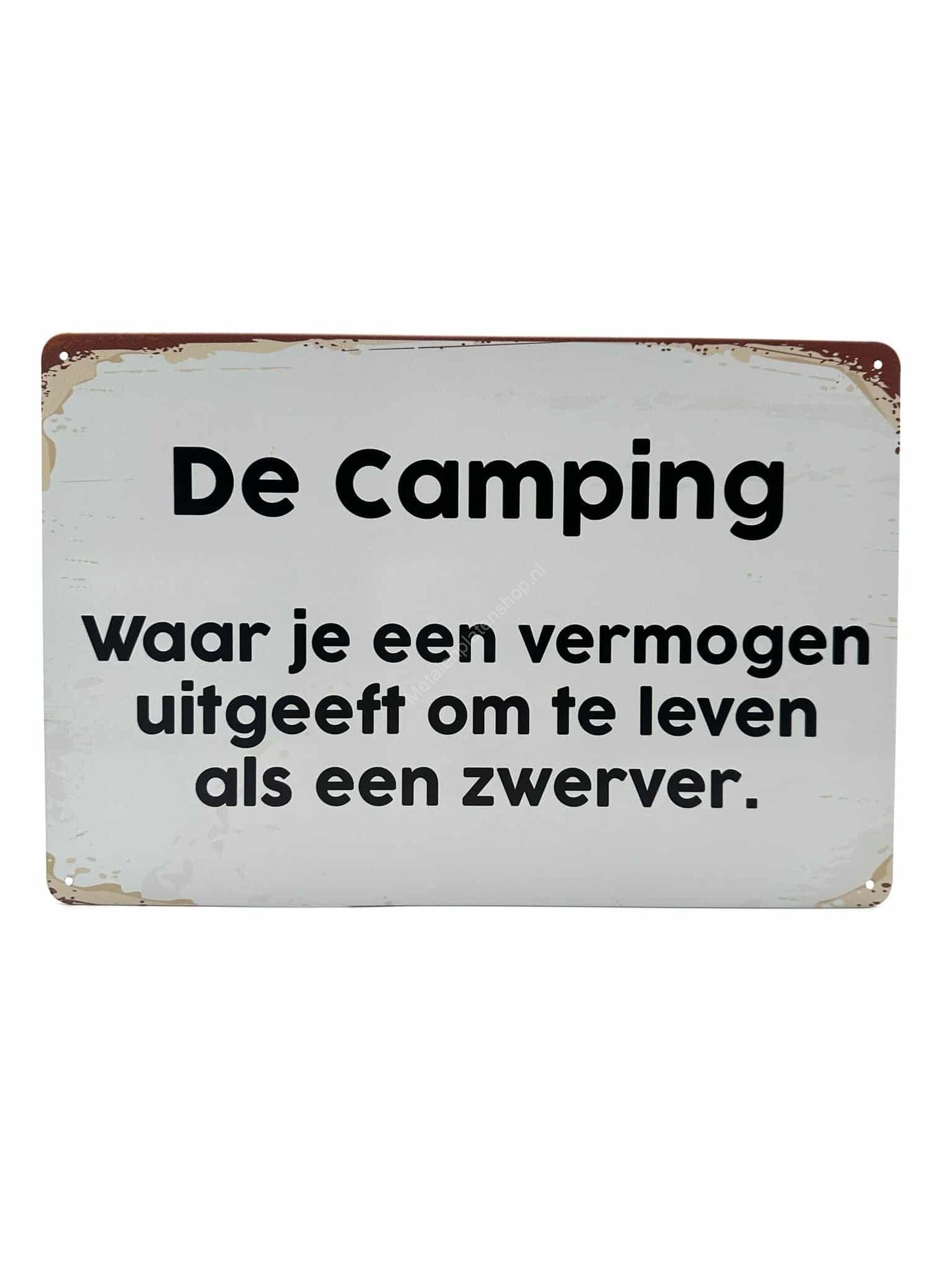 Metalen Wandbord - De Camping - Waar je een vermogen uitgeeft om te leven als een zwerver