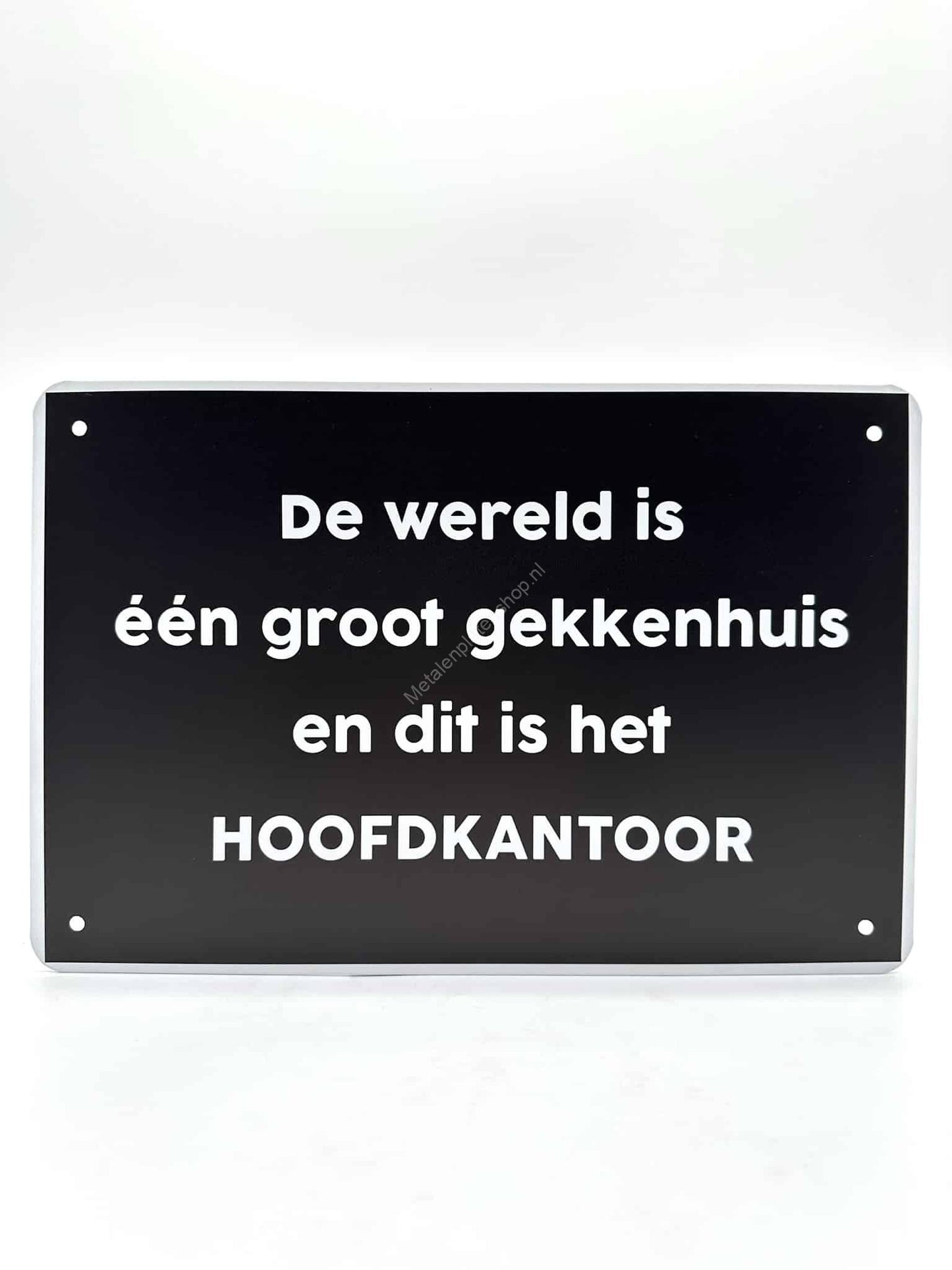 Metalen Wandbord - De wereld is één groot gekkenhuis en dit is het hoofdkantoor