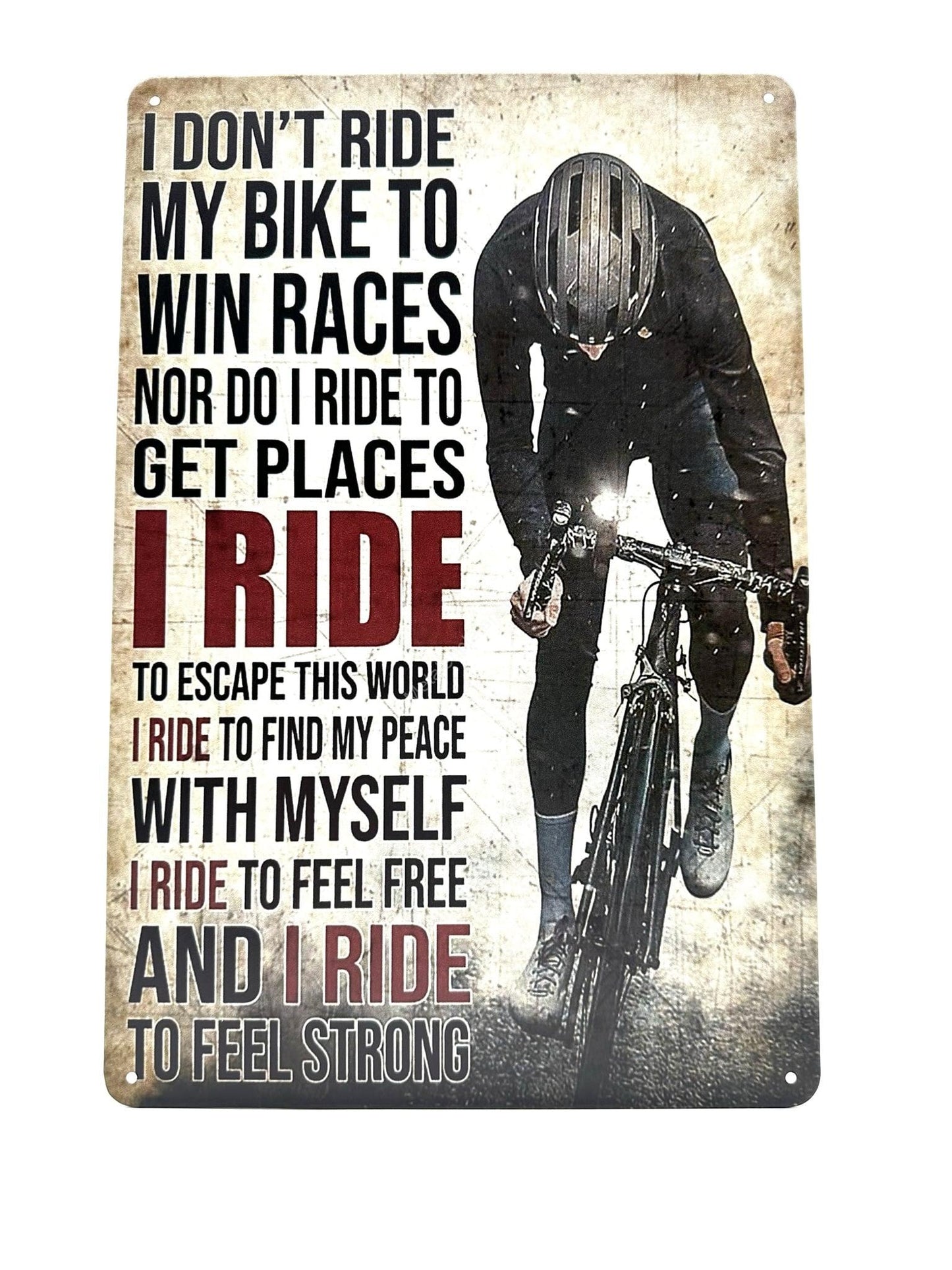 Metal Wall Sign - I dont ride my bike to win races - Bicycle