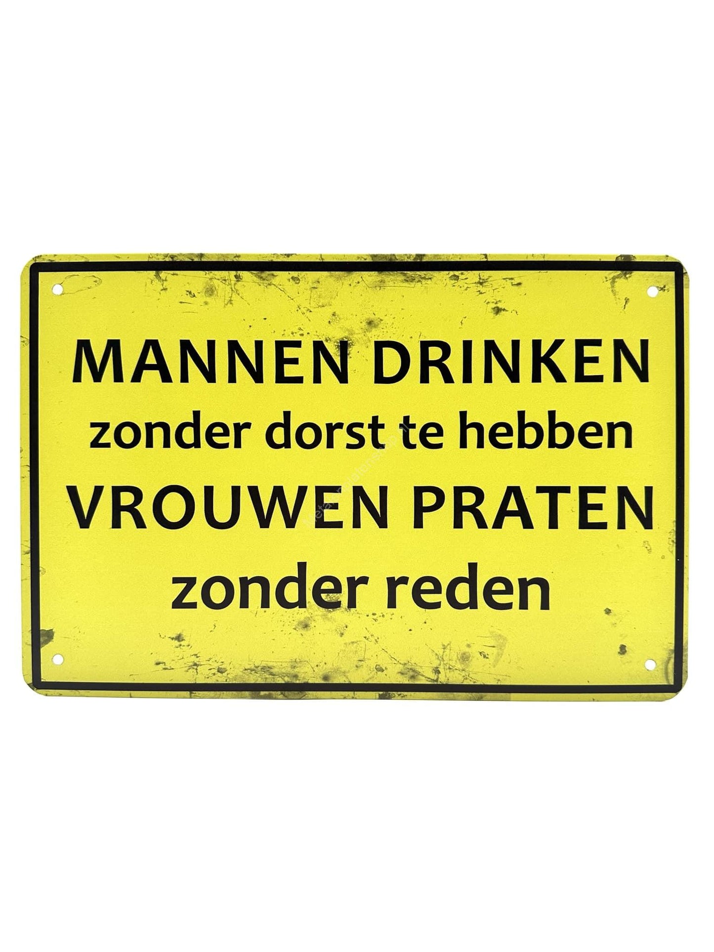 Metalen Wandbord - Mannen drinken zonder dorst te hebben, vrouwen praten zonder reden