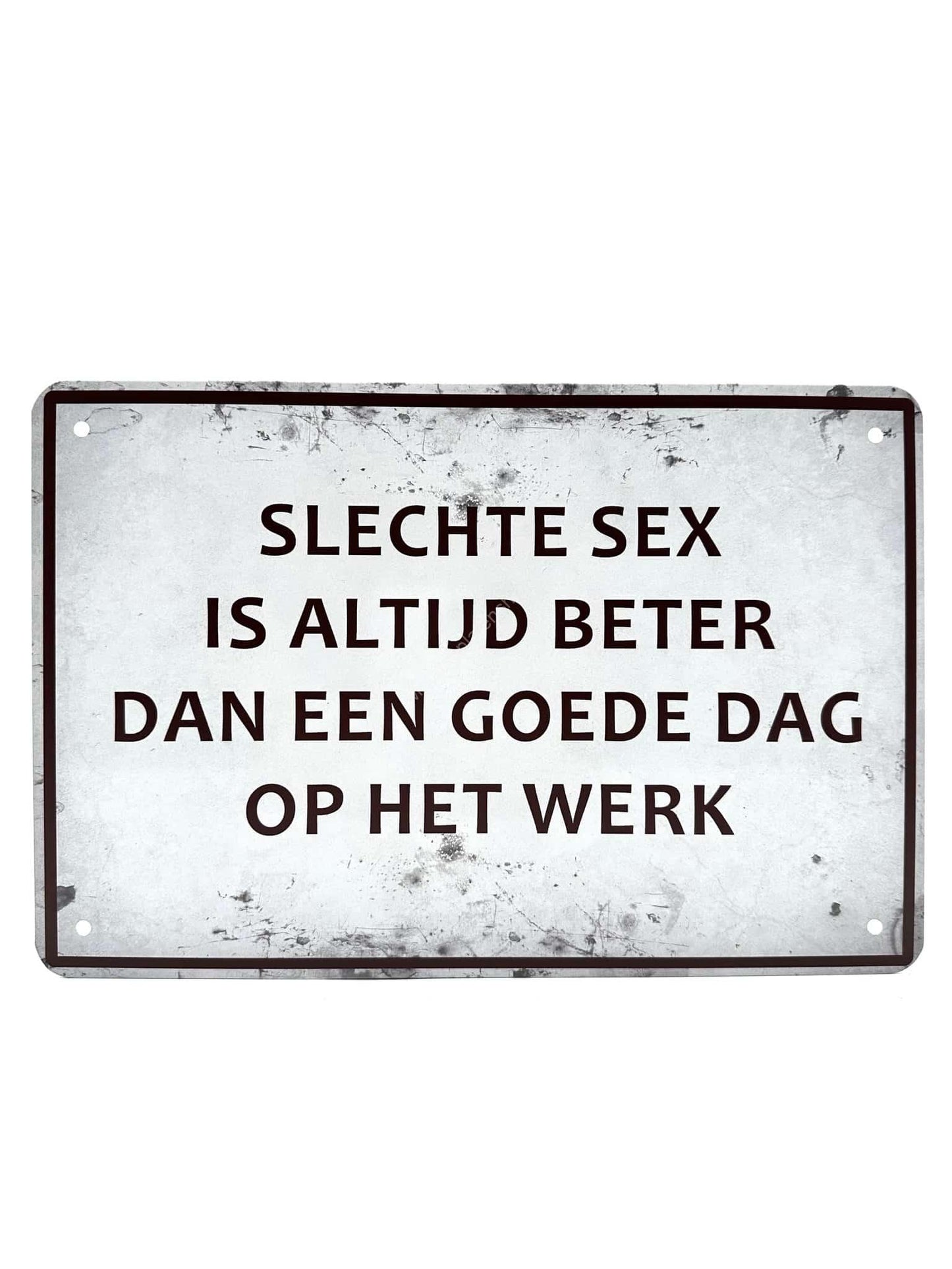 Metalen wandborden - Slechte sex is altijd beter dan een goede dag op het werk