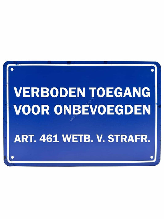 Metalen wandborden - Verboden toegang voor onbevoegden - Art. 461 Wetb. v. Strafr.