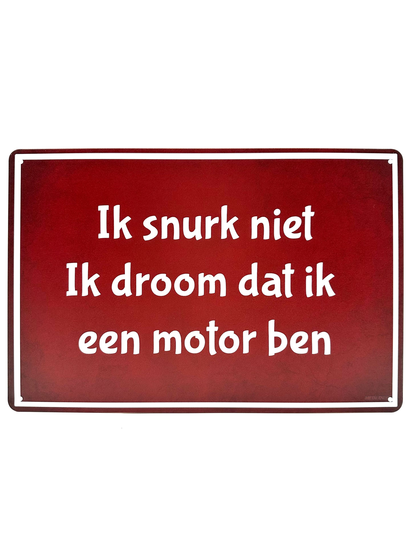 Metalen Wandbord - Ik snurk niet, ik droom dat ik een motor ben