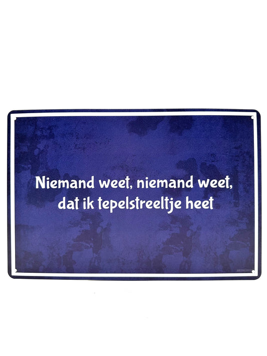 Metalen Wandbord - MasterMovies - Niemand weet, niemand weet, dat ik tepelstreeltje heet