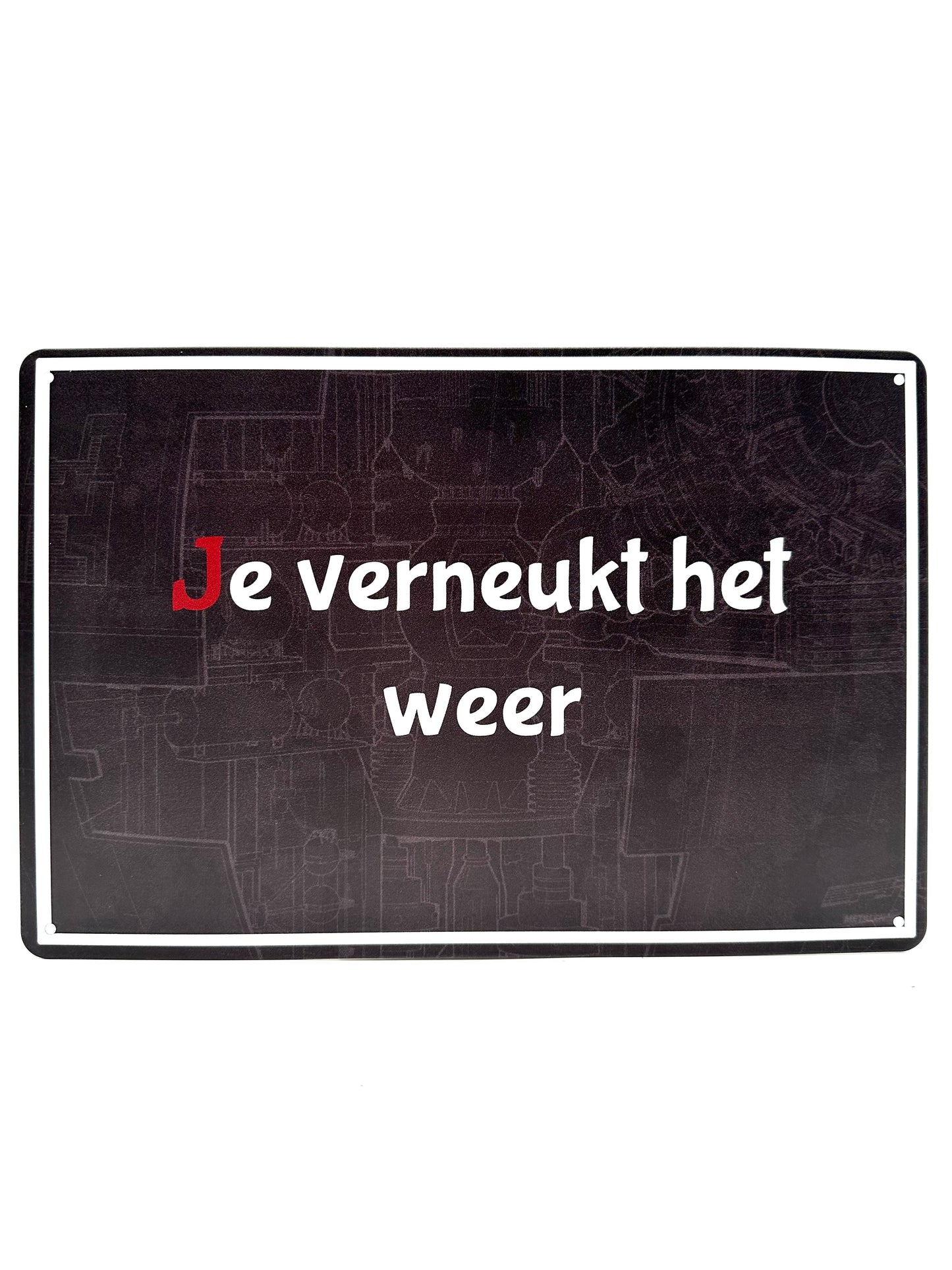 Metalen Wandbord - Je vern**kt het weer