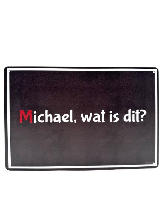 Metalen Wandbord - Michael, wat is dit?