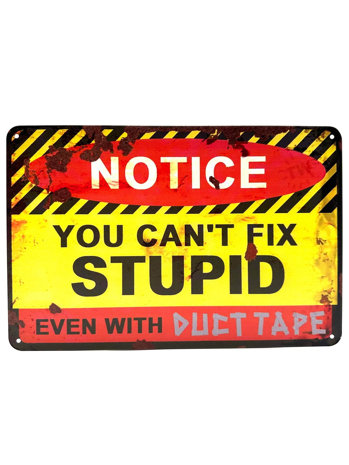 Metalen Wandbord - NOTICE - You can't fix stupid - Even with duct tape