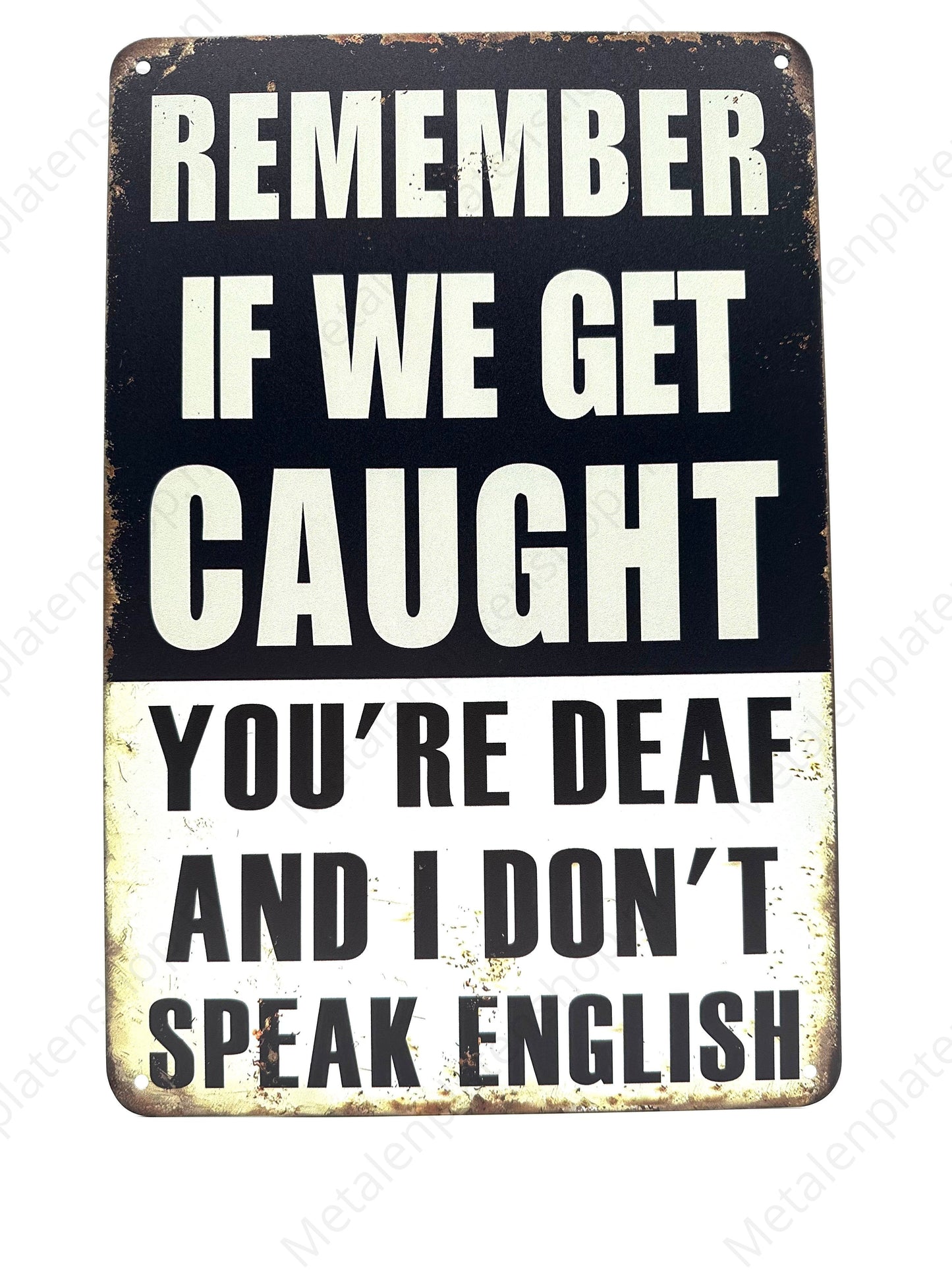 Metalen Wandbord - Remember if we get caught - You're dead and I don't speak english