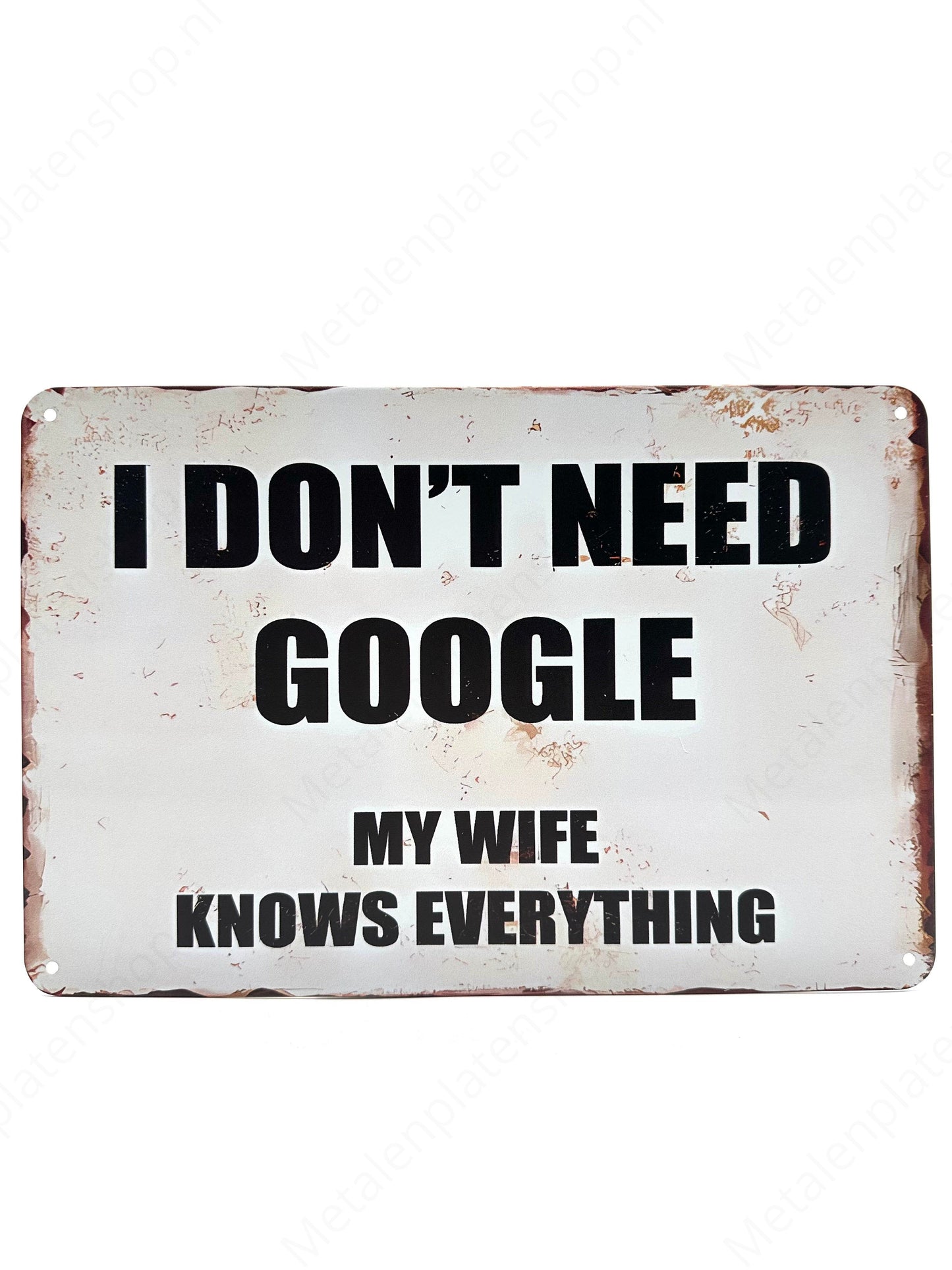 Metalen Wandbord - I don't need Google - My Wife Knows Everything