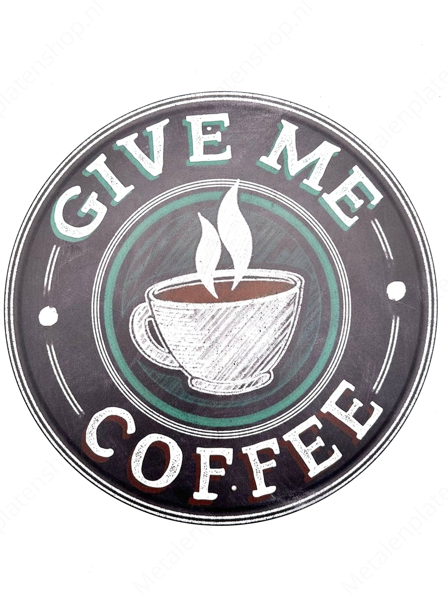 Metalen Wandbord - Give Me Coffee - Rond