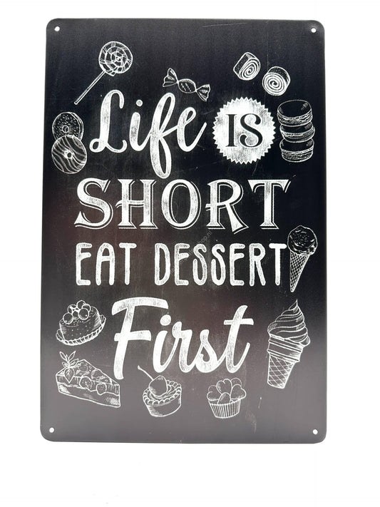 Metalen Wandbord - Life is short, eat a dessert