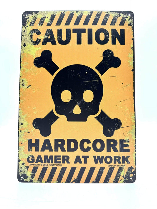 Metal Wall Sign - Caution - Hardcore Gamer at Work