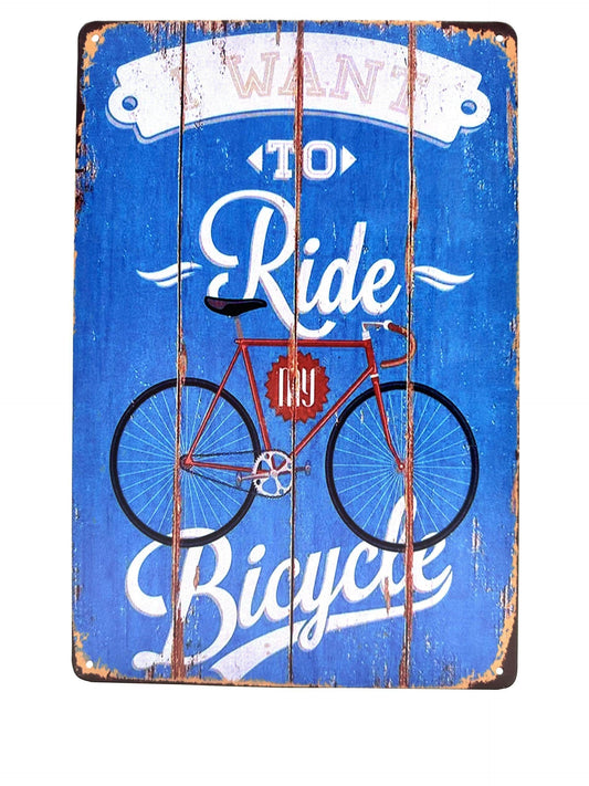 Metal Wall Sign - Want to ride my bicycle