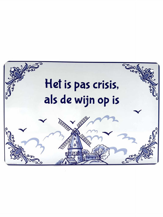 Metalen Wandbord - Het is pas crisis als de wijn op is