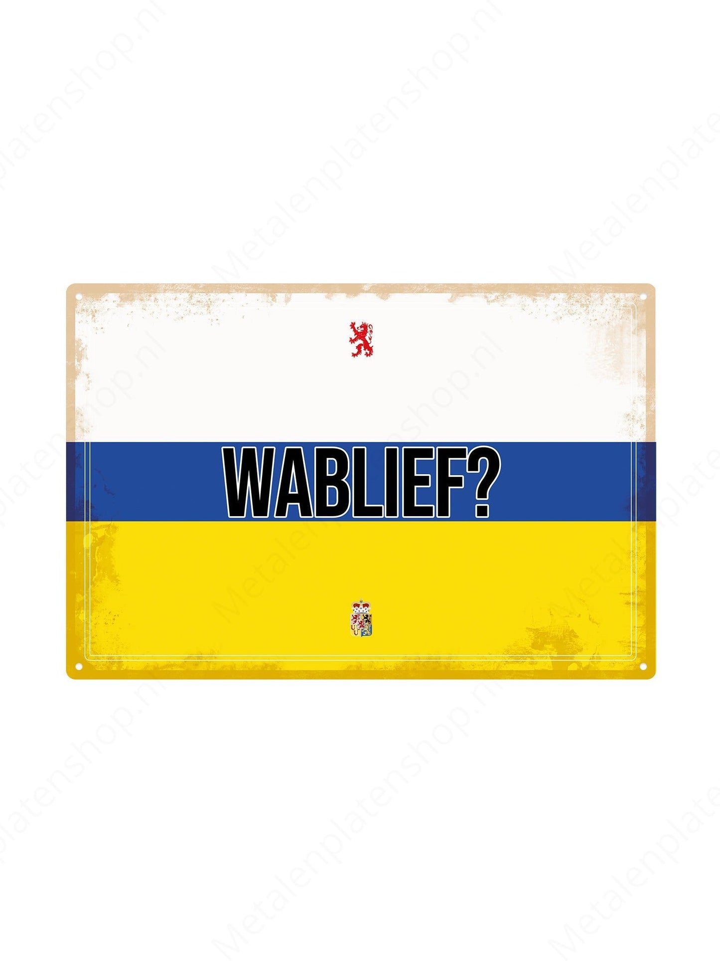 Wablief? - Limburgse Teksten - Metalen Wandbord