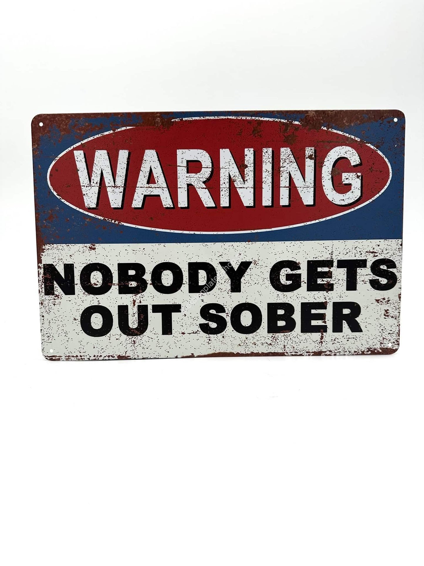 Metal Wall Sign - Warning Nobody Gets Out Sober - Warning