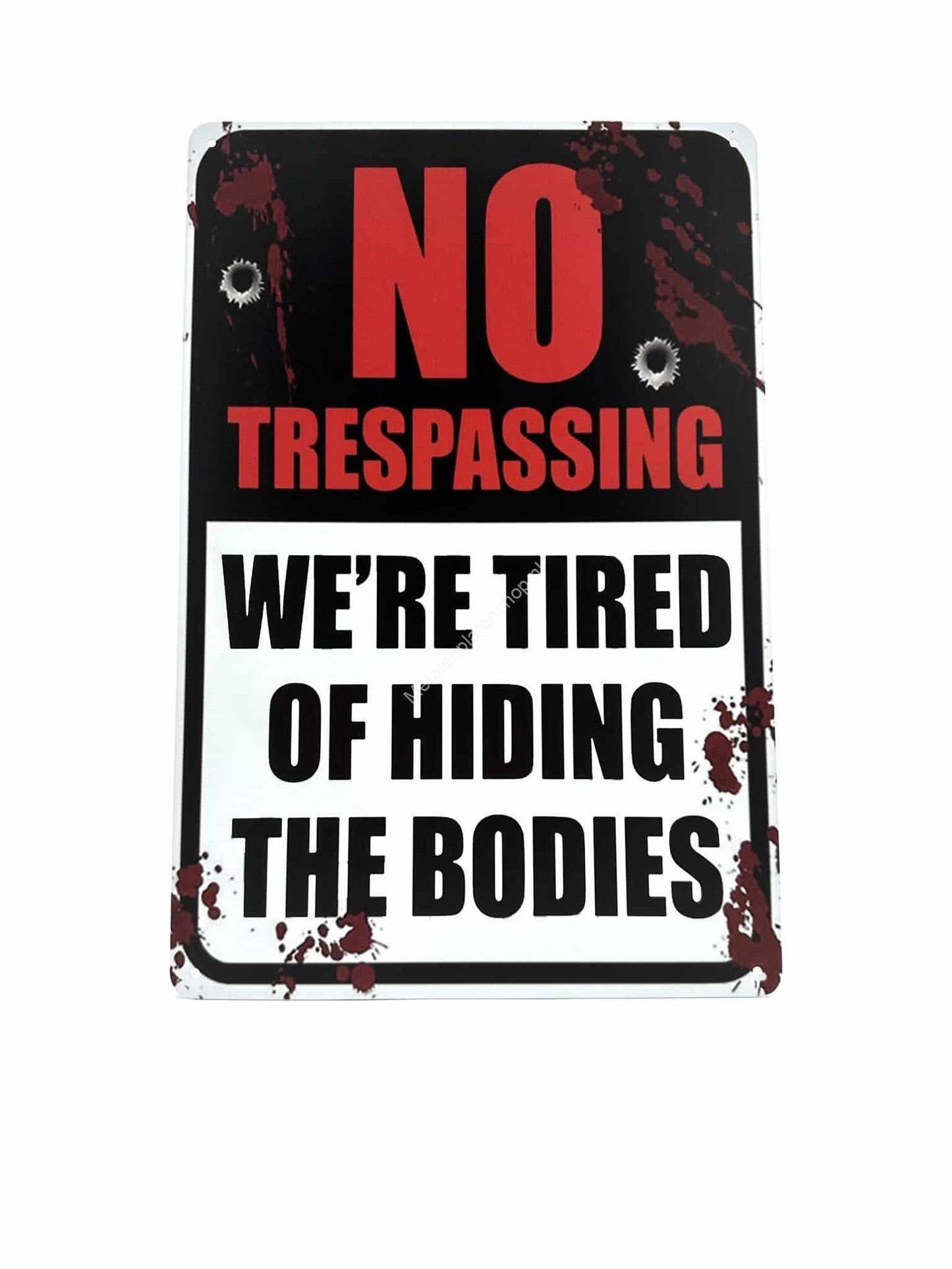 Metalen Wandbord - No Trespassing - We are tired of hiding bodies!