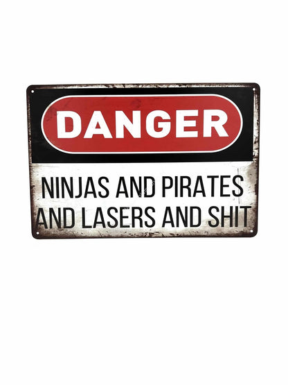 Metalen Wandbord -  Danger - ninjas and pirates and lasers and shit