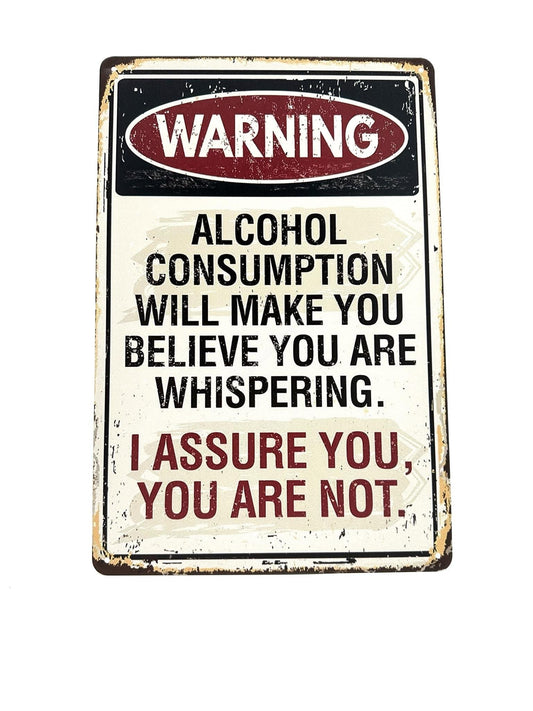 Metalen Wandbord - Warning - Alcohol Will Make You Believe You Are Whispering